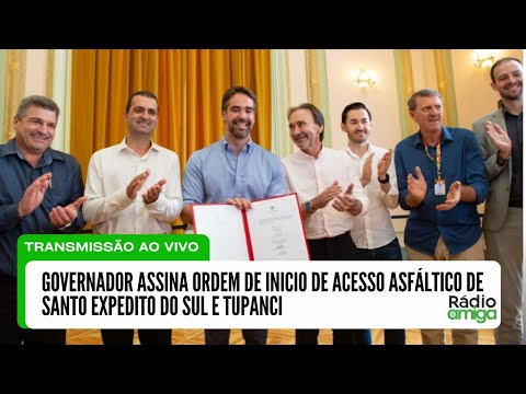 Assinatura de ordem de inicio das obras de acesso asfáltico de Santo Expedito do Sul e Tupanci