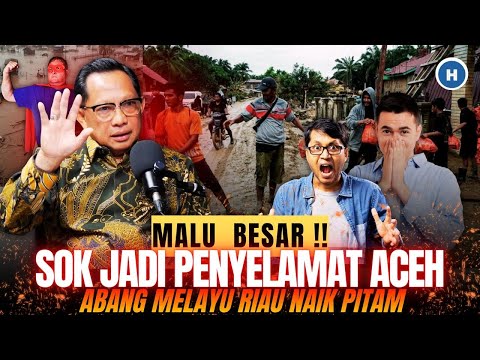 KAPOK! POLITISI MALAYSIA SOK PALING DERMAWAN BANTU ACEH, DIBUNGKAM KERAS ABANG MELAYU RIAU