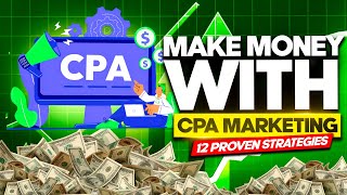 How to Make Money with Cpa Marketing: 12 Proven Niches thumbnail