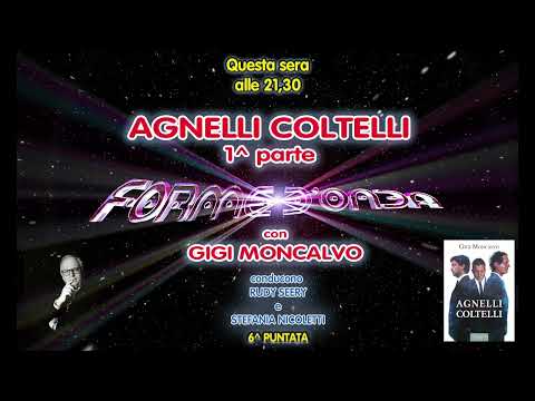 Forme d' Onda Gigi Moncalvo Agnelli Coltelli 1^parte 6 puntata 24 11 2022