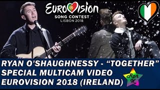 Ryan O&#39;Shaughnessy - &quot;Together&quot; - Special Multicam video - Eurovision 2018 (Ireland)