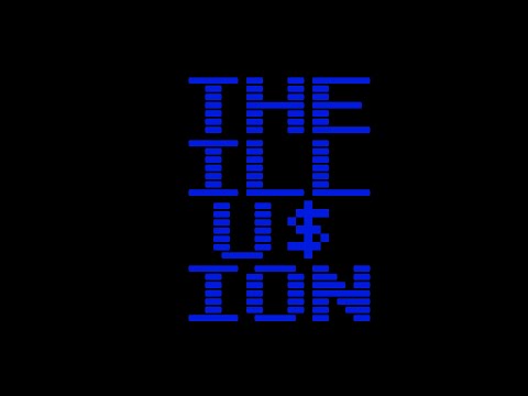 The ILLU$ION