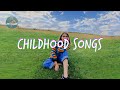 Nostalgia Trip Back To Childhood Childhood Songs