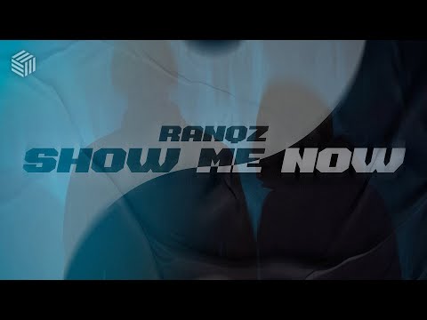 Ranqz - Show Me Now