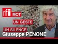 Giuseppe Penone en un mot, un geste et un silence • RFI