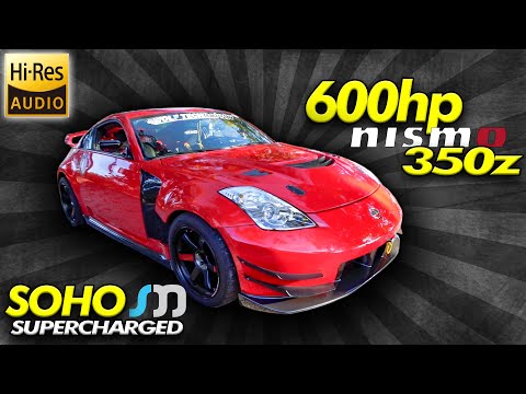 600 PS SOHO Super Charged Nismo 350z | MIC'ed UP