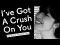 【I’ve Got a Crush On You】