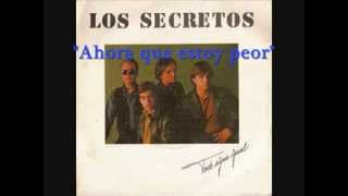 Los Secretos - Ahora Que Estoy Peor (versión original)