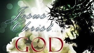 Jesus Christ: God