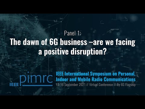 Panel 1: The dawn of 6G business –are we facing a positive disruption?