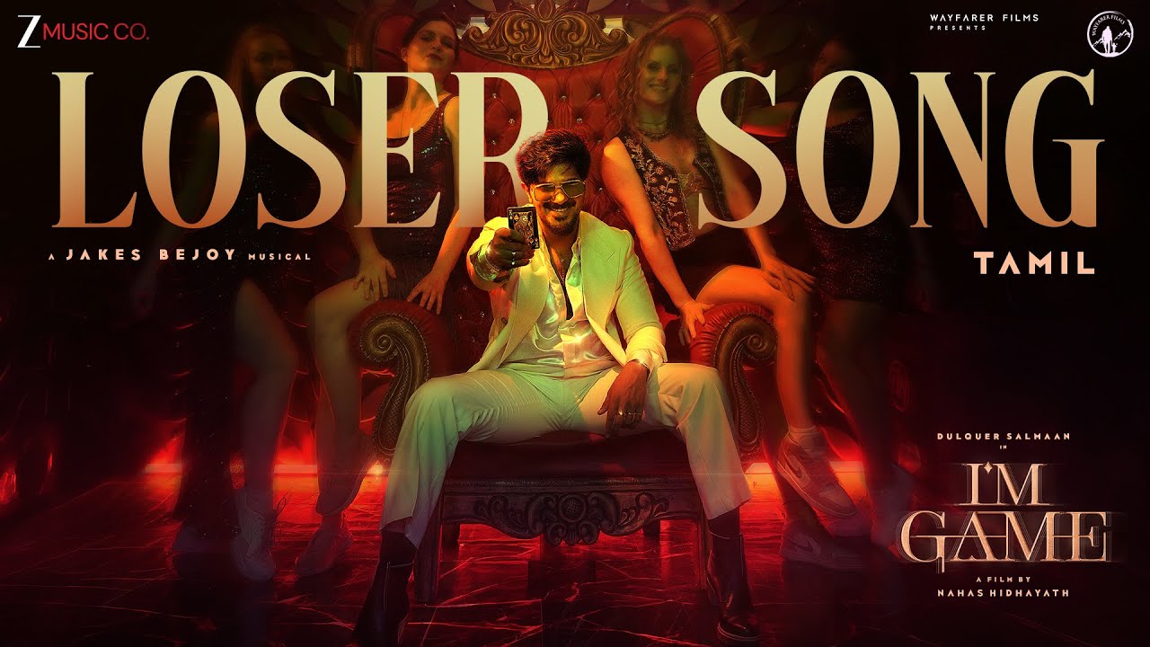 Loser Song - I'm Game(Tamil) | Dulquer Salmaan | Benny Dayal, Jakes Bejoy, Reble,Neeraj M, Vignesh R