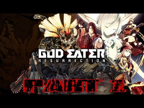 GOD EATER RESURRECTION | BLIND WALKTHROUGH | PART 1