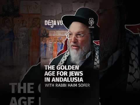 The golden age for Jews in Andalusia | Rabbi Haim Sofer #DejaVu #Shorts #Podcast