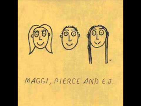 Maggi, Pierce, & E J - Jaded