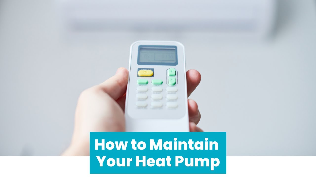 How to Maintain Your Heat Pump