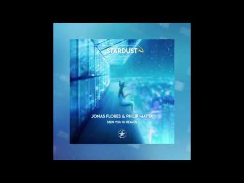 Jonas Flores & Philip Matta   Seen You In Heaven Rapid Sequence Remix