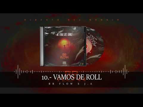10.- BR FLOW | VAMOS DE ROLL Feat. J.A | AFDT | 2021