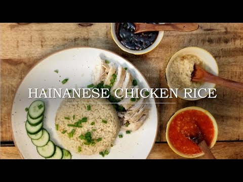 HAINANESE CHICKEN RICE - DELICIOUS CHICKEN RICE RECIPE SERVED ALONG WITH THREE SCRUMPTIOUS SAUCES