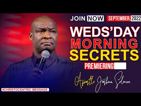 WEDNESDAY SECRETS, 21ST SEPTEMBER - APOSTLE JOSHUA SELMAN | Commanding Your Morning