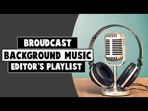 NEWS BACKGROUND MUSIC - Broudcast Editor's playlist Vol.1