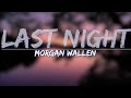 Morgan Wallen - Last Night (Clean) (Lyrics) - Full Audio, 4k Video