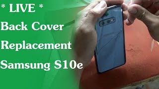 [LIVE] Back cover replacement Samsung S10e