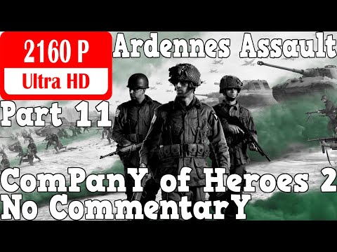 Company of Heroes 2: Ardennes Assault - Gameplay Walkthrough Part 11 - Cielle