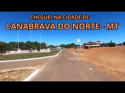 CHEGUEI NA CIDADE DE CANABRAVA DO NORTE - MT