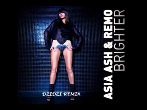 Asia Ash & Remo - Brighter (Dzidzi remix)