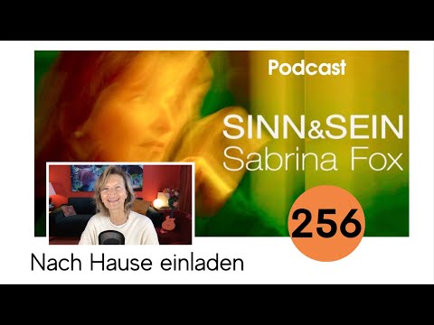 Nach Hause einladen - Sinn&Sein mit Sabrina Fox Nr. 256 - Podcast