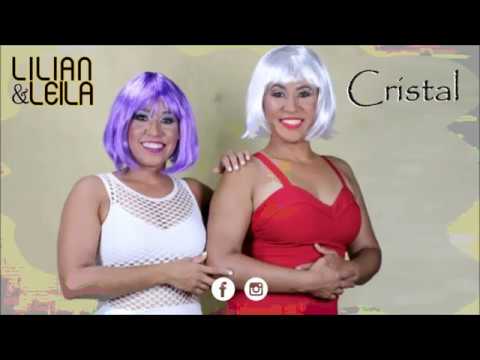 Cristal - Lilian e Leila