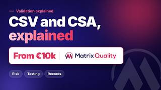 Computer System Validation Explained, and How CSA Changes It | Matrix Quality
