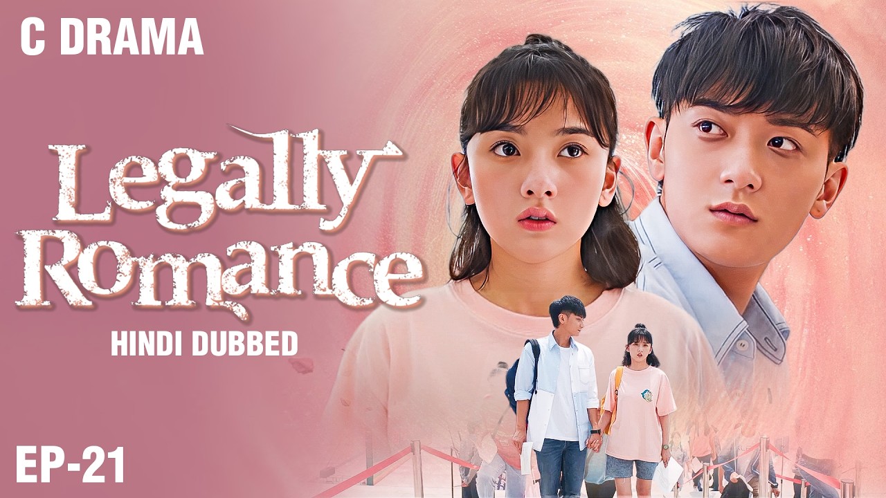 Legally Romance – Ep #21 | Hindi Dubbed + English Subtitles | Chinese Fantasy Romance Web Series