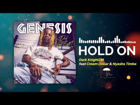 Dark KnightZM - Hold On (Official Audio) feat. Cream Dollar & Nyasha Timbe