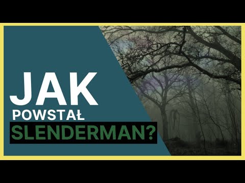 Jak powstał Slenderman?