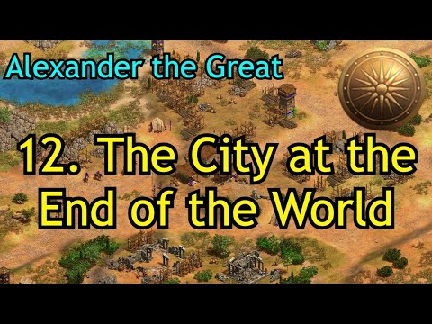 12. The City at the End of the World | Alexander the Great | AoE2: DE Chronicles