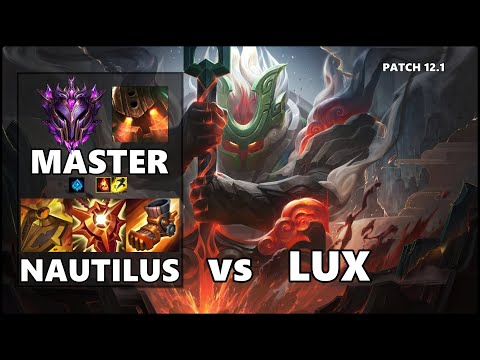 SEASON 12 MASTER Support Gameplay - NAUTILUS vs LUX Patch 12.1