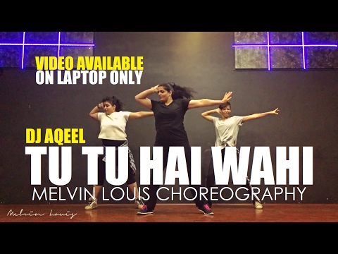 Tu Tu Hai Wahi | Melvin Louis Choreography | Dj Aqeel