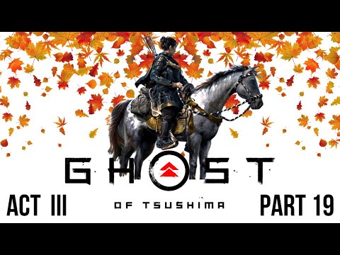 Ghost of Tsushima Walkthrough Playthrough Gameplay Let's Play (Full Game) - Part 19