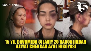 15 yil davomida oilaviy zo‘ravonlikdan aziyat chekkan ayol hikoyasi  | "GAPIRING" TOK-SHOUSI