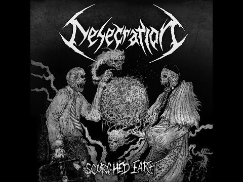 Desecration - Scorched Earth [Full Album] 2013