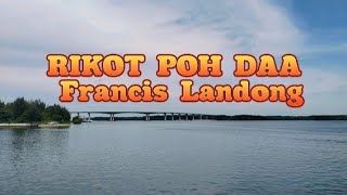Download lagu RIKOT POH DAA - Francis Landong mp3 Download lagu RIKOT POH DAA - Francis Landong mp3