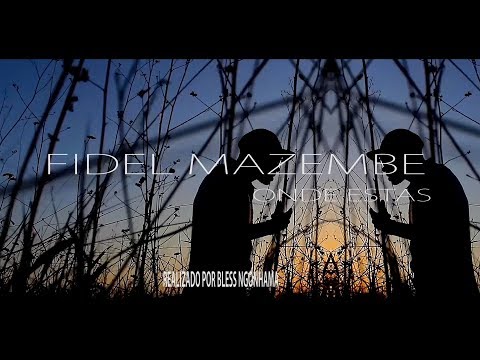 Fidel Mazembe  VIDEO OFICIAL  Onde Estas