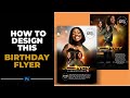 HOW TO DESIGN THIS BIRTHDAY FLYER WITH PHOTOSHOP