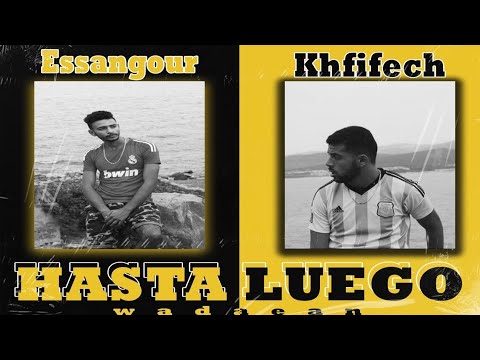 ESSANGOUR X KHFIFECH : HASTA LUEGO (OFFICIAL CLIP VIDEO)