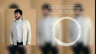 Vahram Hovhannisyan - Du es Du (2023)