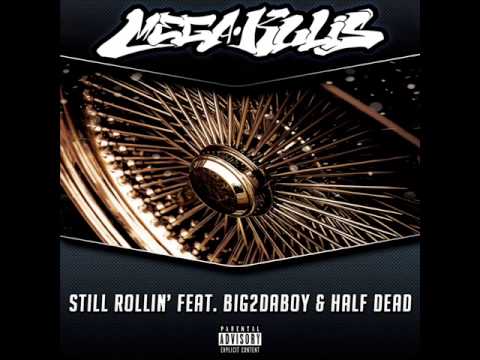 Mega Kulis - Still Rollin' (ft. Big 2Da Boy & Lil' Half Dead) prod. RTN