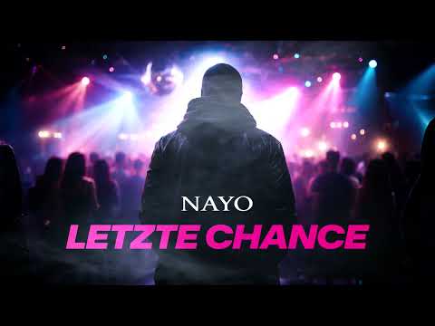 NAYO - Letzte Chance (Official Audio)