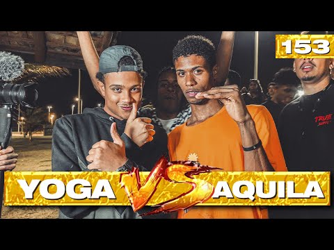 (PEGOU FOGO 🔥) YOGA x AQUILA - Batalha da Torre 153ª edição (2º FASE)