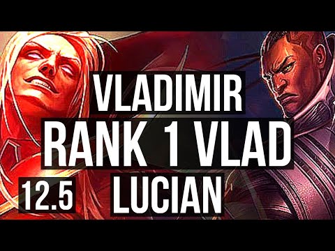 VLADIMIR vs LUCIAN (MID) | Rank 1 Vlad, Legendary, 25/5/5 | NA Challenger | 12.5